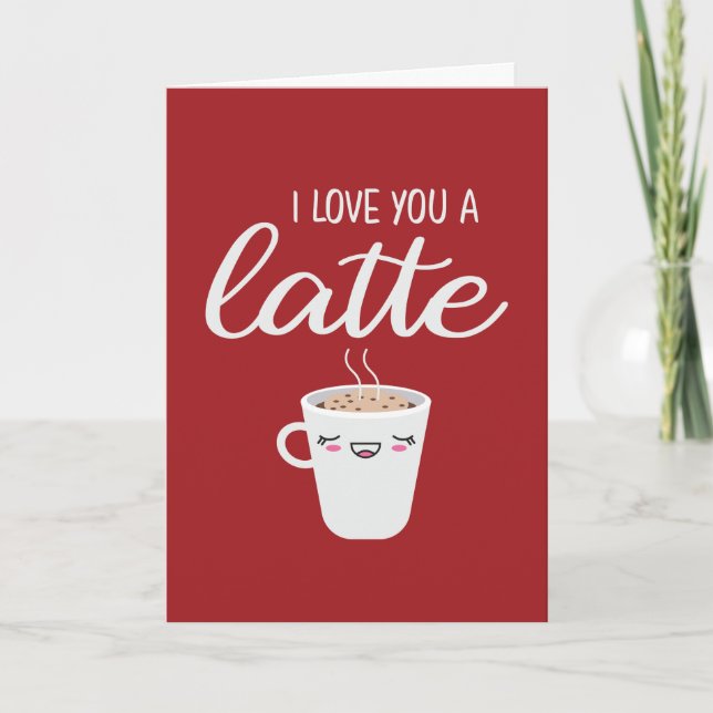 Kärlek, du är en latte-latte-kafé Pun Valentindag Helgkort (Framsida)