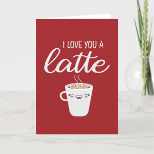 Kärlek, du är en latte-latte-kafé Pun Valentindag Helgkort