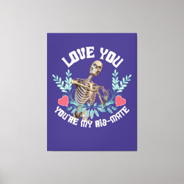 Kärlek, du är min Rib Mate Skeleton Valentine Canvastryck
