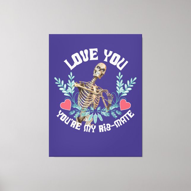 Kärlek, du är min Rib Mate Skeleton Valentine Canvastryck (Framsida)