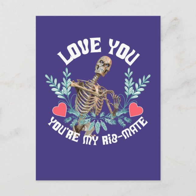 Kärlek, du är min Rib Mate Skeleton Valentine Helg Vykort (Framsida)