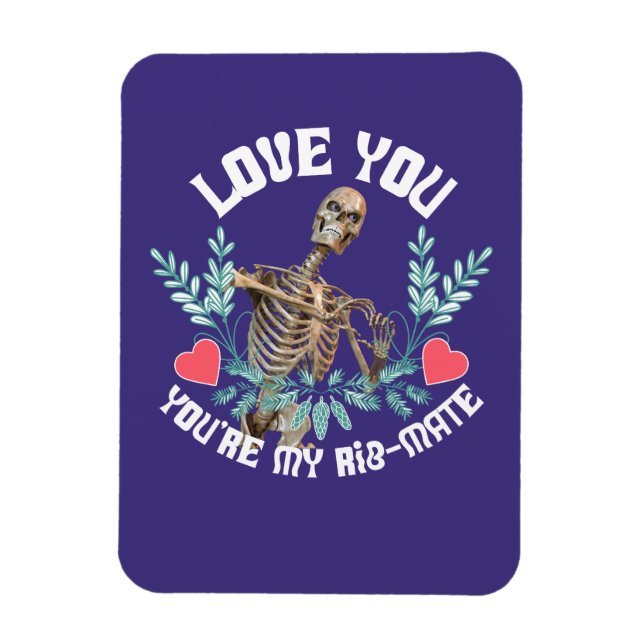 Kärlek, du är min Rib Mate Skeleton Valentine Magnet (Vertikal)