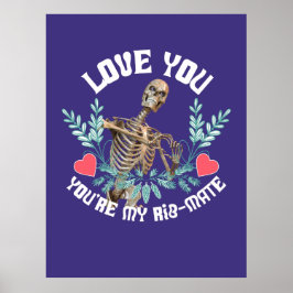 Kärlek, du är min Rib Mate Skeleton Valentine Poster