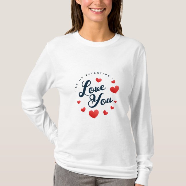 kärlek du är min Valentine T Shirt (Framsida)