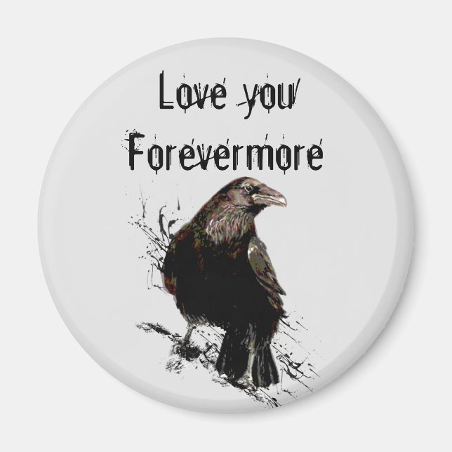 Kärlek du Forevermore Roligt Raven Quote Magnet (Framsidan)