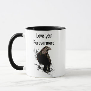 Kärlek du Forevermore Roligt Raven Quote Mugg