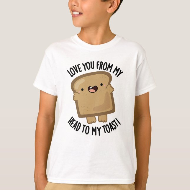 Kärlek du från mitt huvud till min leksaksburk t shirt (Framsida)