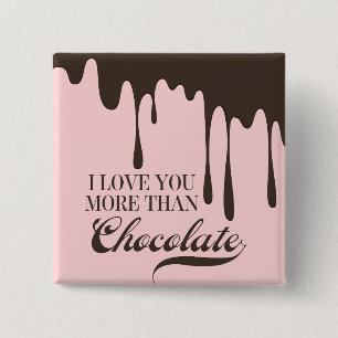 Kärlek Du har mer än Chocolate Valentine-knapp Knapp