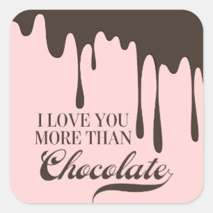 Kärlek Du har mer än Chocolate Valentine Sticker Fyrkantigt Klistermärke