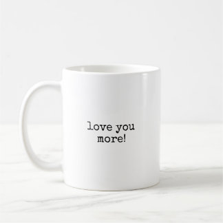 Kärlek Du har mer kaffe Mugg