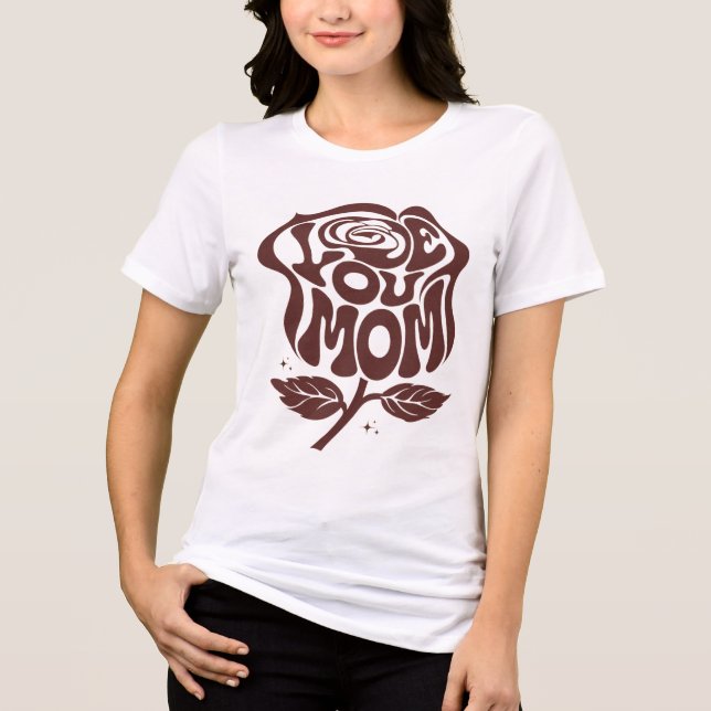 Kärlek Du Mamma Ros Typografi T Shirt (Framsida)