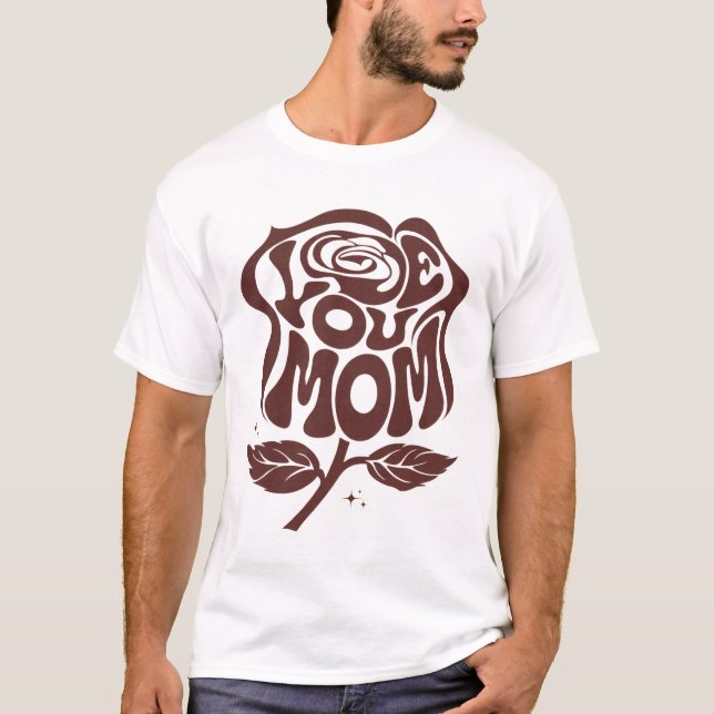 Kärlek Du Mamma Ros Typografi T Shirt (Framsida)