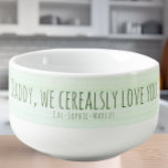 Kärlek Du Pappa Valentines Anpassningsbar Cereal B Soppmugg<br><div class="desc">Perfekt till frukost eller brunch älskande pappa! Den här fina spannmålskålen gör en underbar Valentines eller Far Dag-gåva. Lägg till barnens namn med hjälp av anpassningsfunktionen.</div>