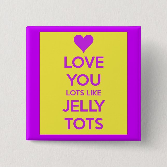 Kärlek du ser ut som sylt tots romerska romantik knapp (Framsida)