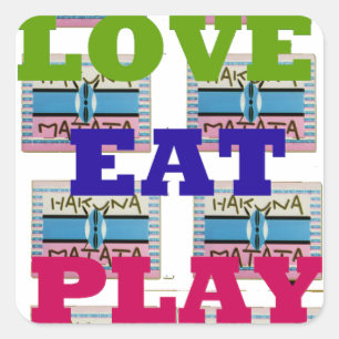 Kärlek Eat Play Hakuna Matata Art Skriv ut Fyrkantigt Klistermärke