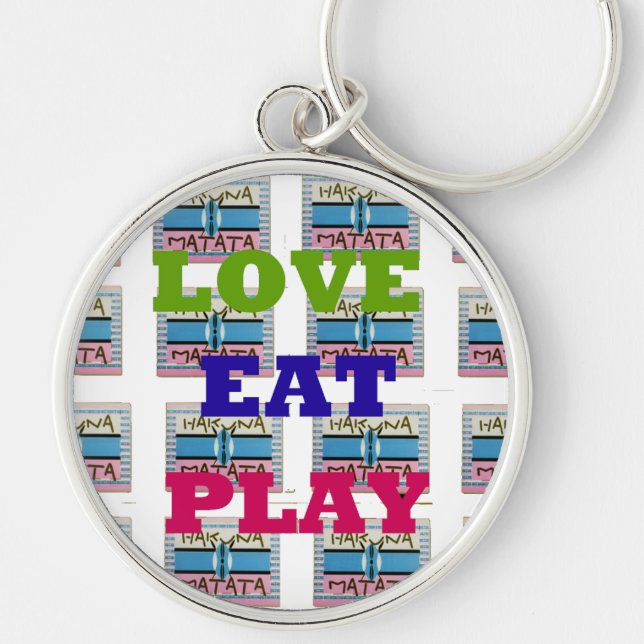 Kärlek Eat Play Hakuna Matata Art Skriv ut Rund Silverfärgad Nyckelring (Framsidan)