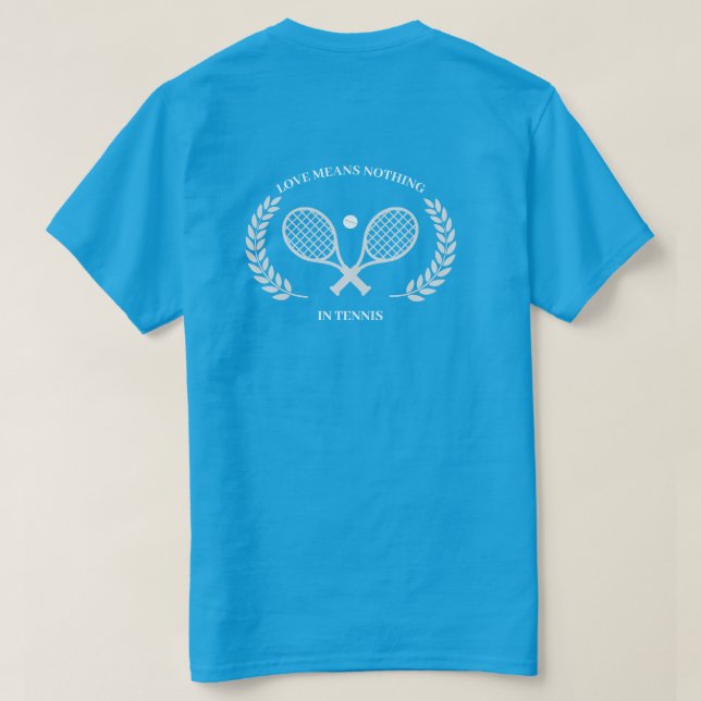 Kärlek Elak Ingenting i tennis - Bakgrundsdesign T Shirt (Design baksida)