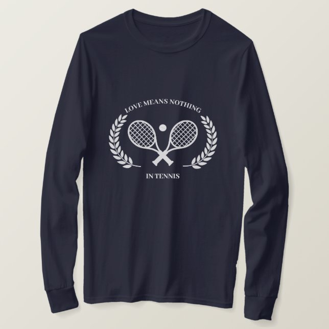 Kärlek Elak Ingenting i tennis T Shirt (Design framsida)