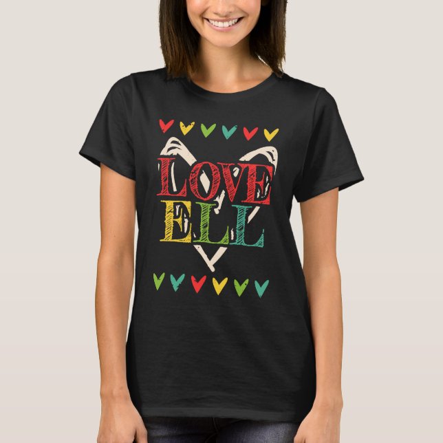Kärlek ELL Lärarlärare i engelska Language Learnin T Shirt (Framsida)