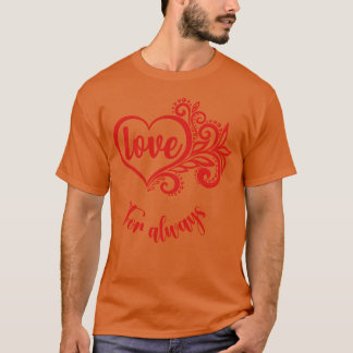 Kärlek för Alltid present T Shirt