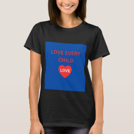 Kärlek För Varje Barn Inspirerande Hjärtan Dam T-S T Shirt