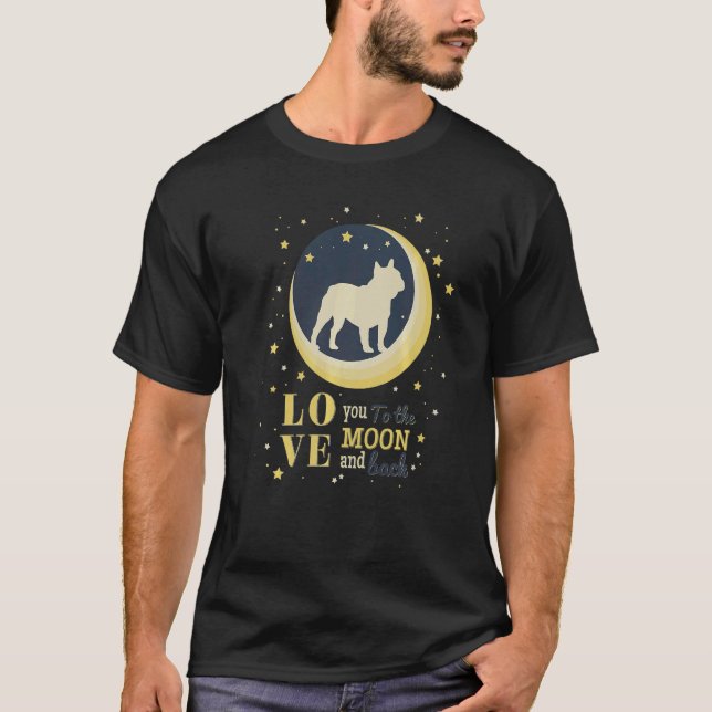Kärlek Fransk Bulldog Frenchie till Måne T Shirt (Framsida)