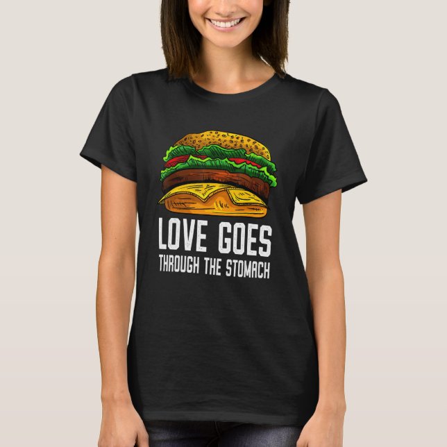Kärlek går genom Stomach I Cheeseburger I Bur T Shirt (Framsida)