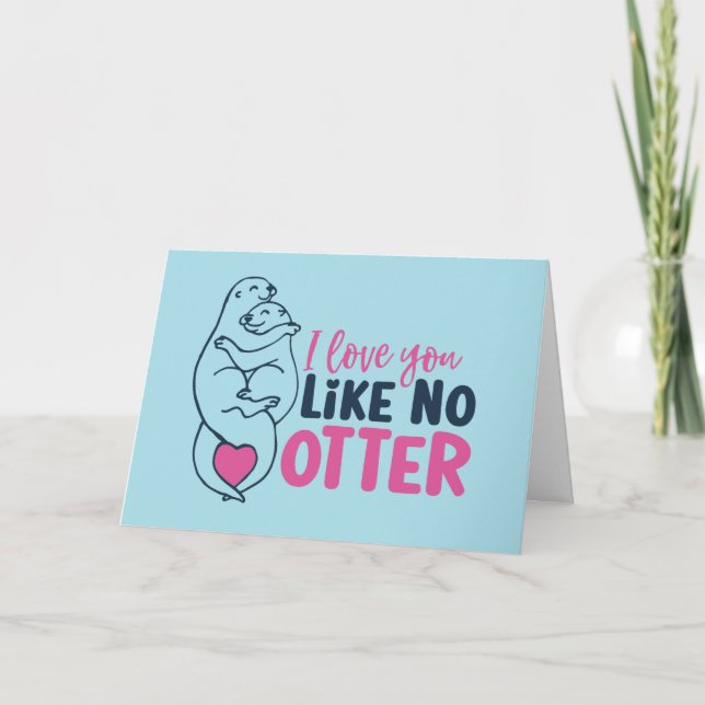 Kärlek gillar du ingen Otter Pun Funny Valentindag Helgkort (Framsida)