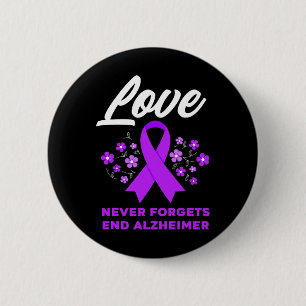 Kärlek glömmer aldrig att sluta Alzheimers Alzheim Knapp