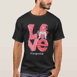 Kärlek Gnome Caregiver Life Funny Valentines day M T Shirt