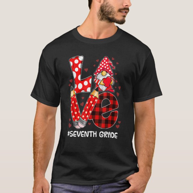 Kärlek Gnome sjunde Klass Valentines day Lärarstat T Shirt (Framsida)