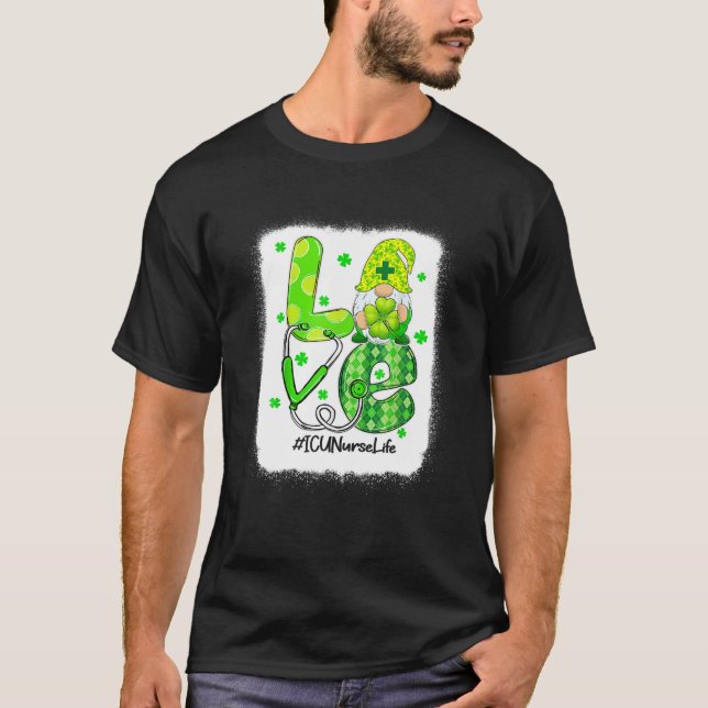 Kärlek Gnomie ICU Nurse Life St patrick's day Nurs T Shirt (Framsida)