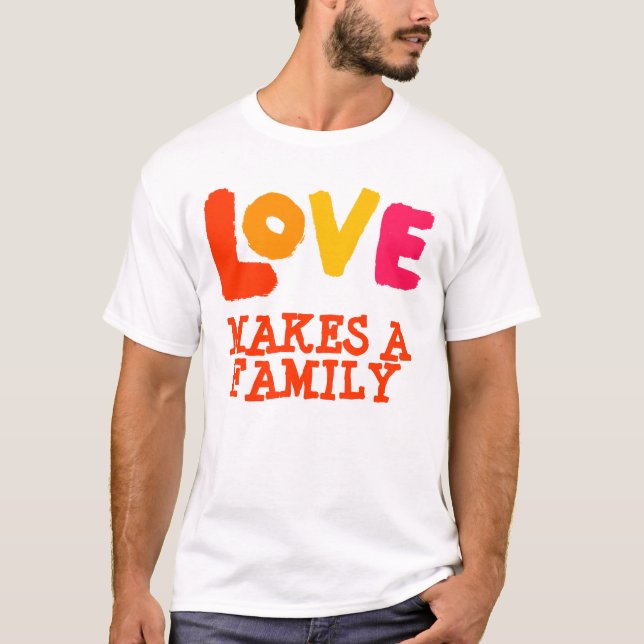 Kärlek gör en familj, adoptiongåvor t shirt (Framsida)