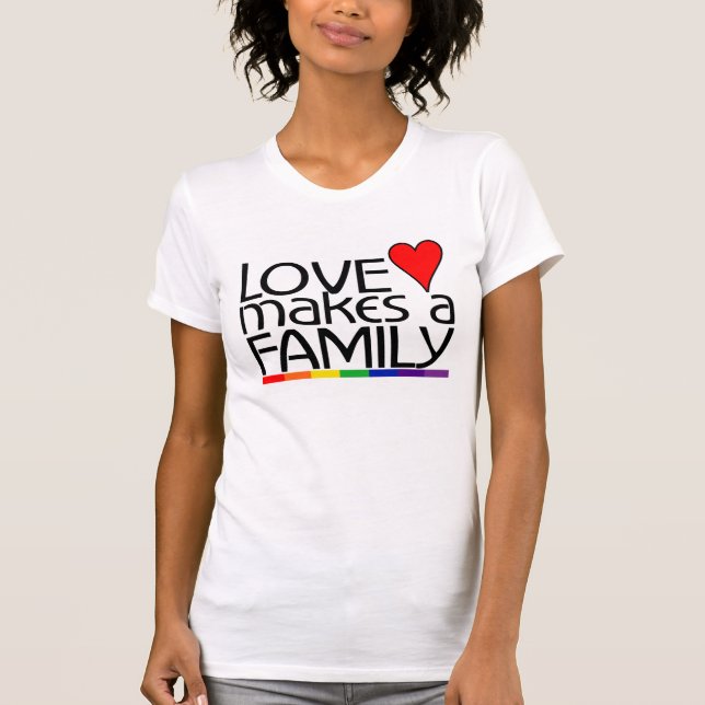 Kärlek gör en familj tee shirt (Framsida)