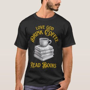 Kärlek Gud Drink Coffee Read Bokar Älskare Vintage T Shirt