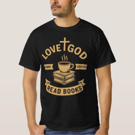 Kärlek Gud Drink Coffee Read Bokar Christian Faith T Shirt