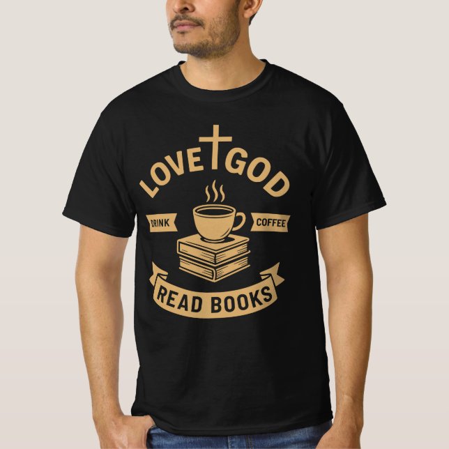 Kärlek Gud Drink Coffee Read Bokar Christian Faith T Shirt (Framsida)