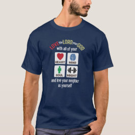 Kärlek Gud med ditt hjärta, sinne.. T Shirt