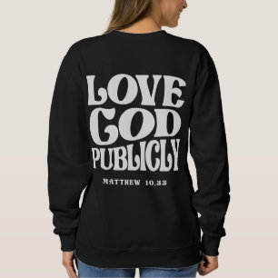 Kärlek Gud Publicly Matthew 10:33 Christian Quote T Shirt