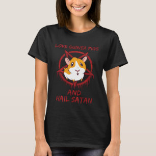Kärlek Guinea Grisar och Hail Satan T Shirt
