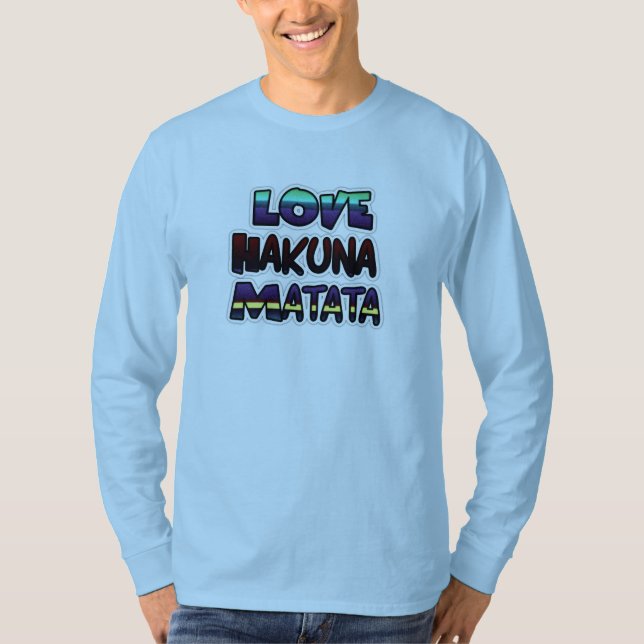Kärlek Hakuna Matata-gåvor Tee Shirt (Framsida)