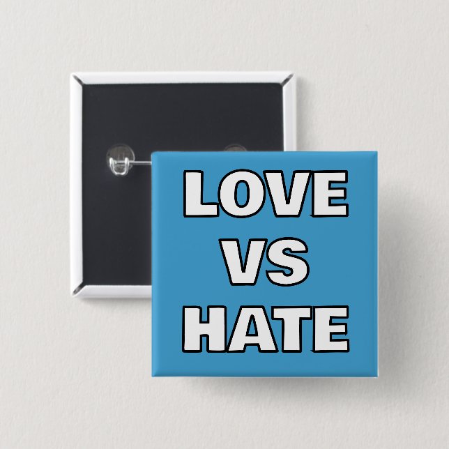 Kärlek har Hate Pin-on-knapp Knapp (Framsida & baksida)