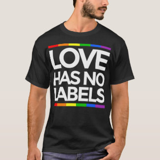Kärlek har inga etiketter på LGBT Gay-lustig jämst T Shirt