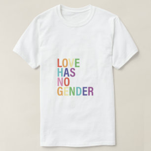 Kärlek har ingen Gender T-Shirt