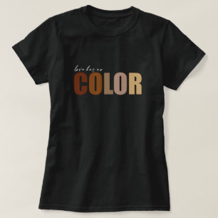 KÄRLEK HAR INGET FÄRG, Kärlek, jämlikhet och antir T Shirt