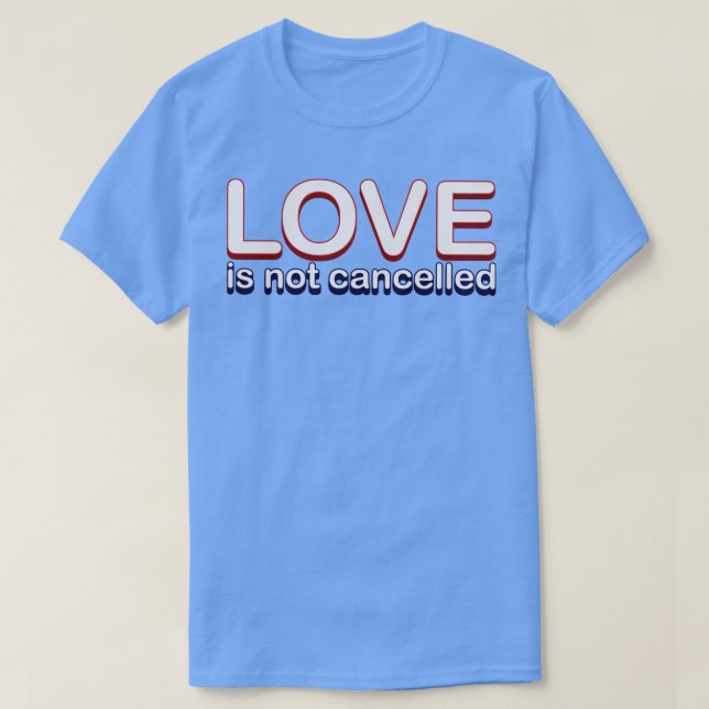 Kärlek har inte annullerats t shirt (Design framsida)