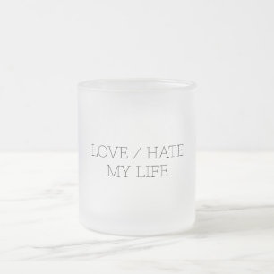 Kärlek/Hate mitt liv Frostad Glasmugg