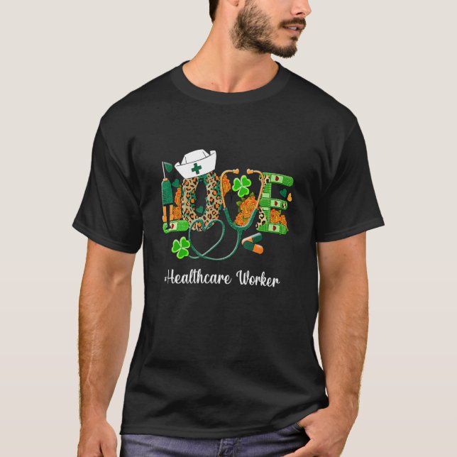 Kärlek Healthcare Worker St.Patrick's Day Lucky Sh T Shirt (Framsida)