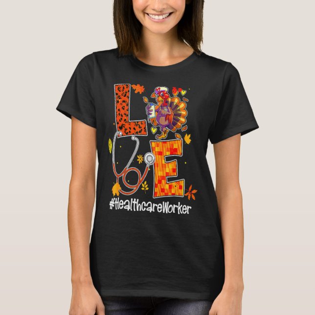 Kärlek Healthcare Worker Turkey Nurse Autumn Thank T Shirt (Framsida)