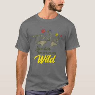 Kärlek Hennes men Lämnar hennes Vild Älskare T Shirt